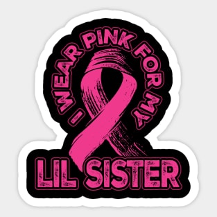 I wear pink for my Lil Sister Sticker